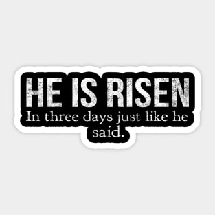 He Is Risen In Three Days Just Like He Said Easter Christian Sticker